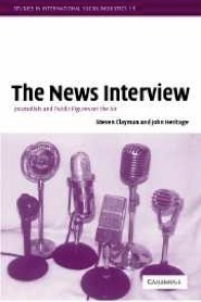 The News Interview (Studies in Interactional Sociolinguistics)